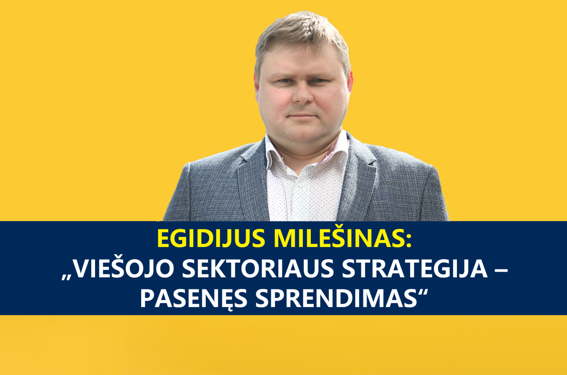 E. Milešinas Viešojo sektoriaus strategija – pasenęs sprendimas 2020 12