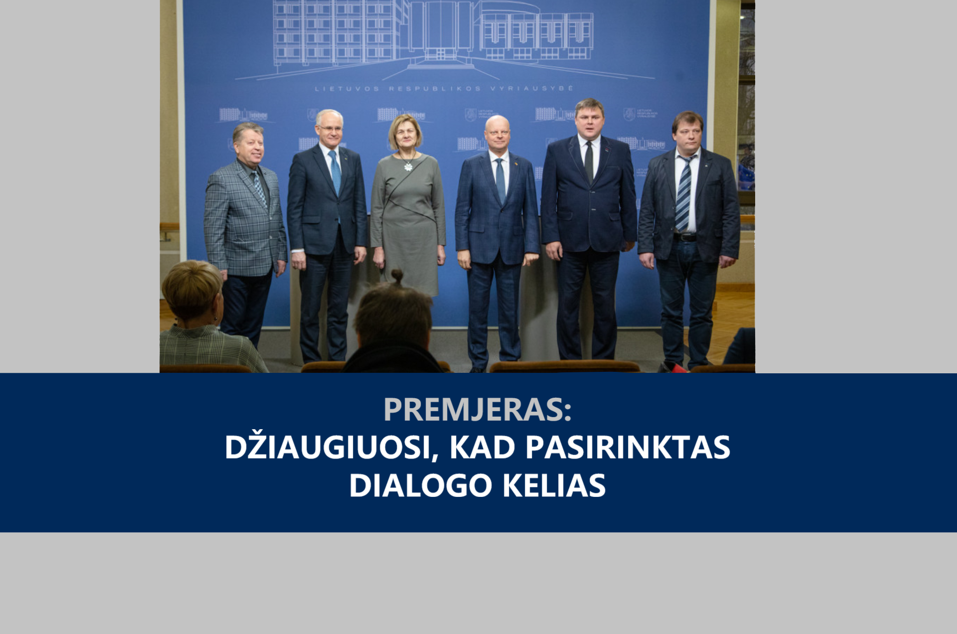 Premjeras džiaugiuosi, kad pasirinktas dialogo kelias 2019 12