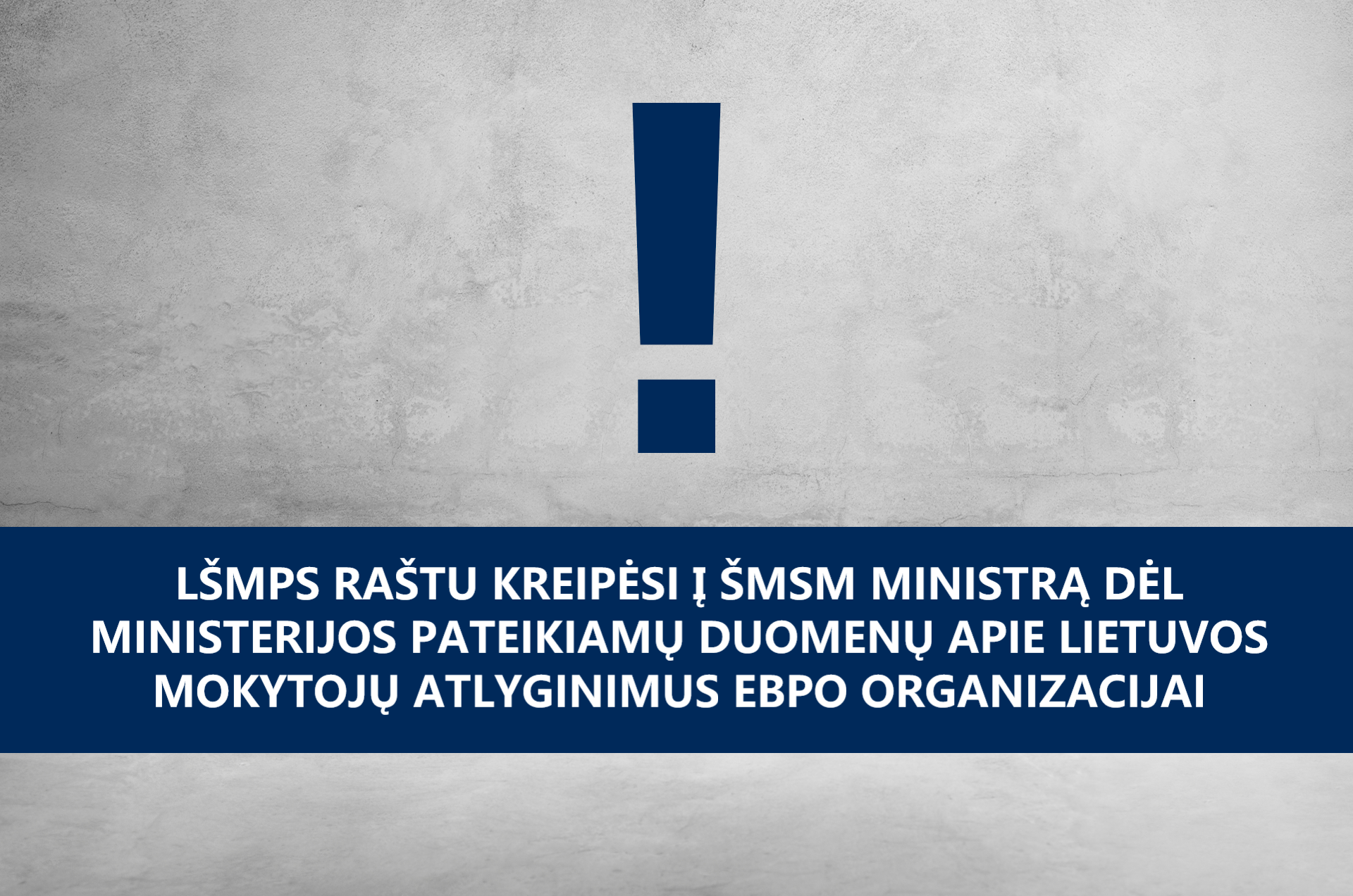 LŠMPS raštu kreipėsi į ŠMSM ministrą dėl ministerijos pateikiamų duomenų apie mokytojų atlyginimus EBPO 2020 01