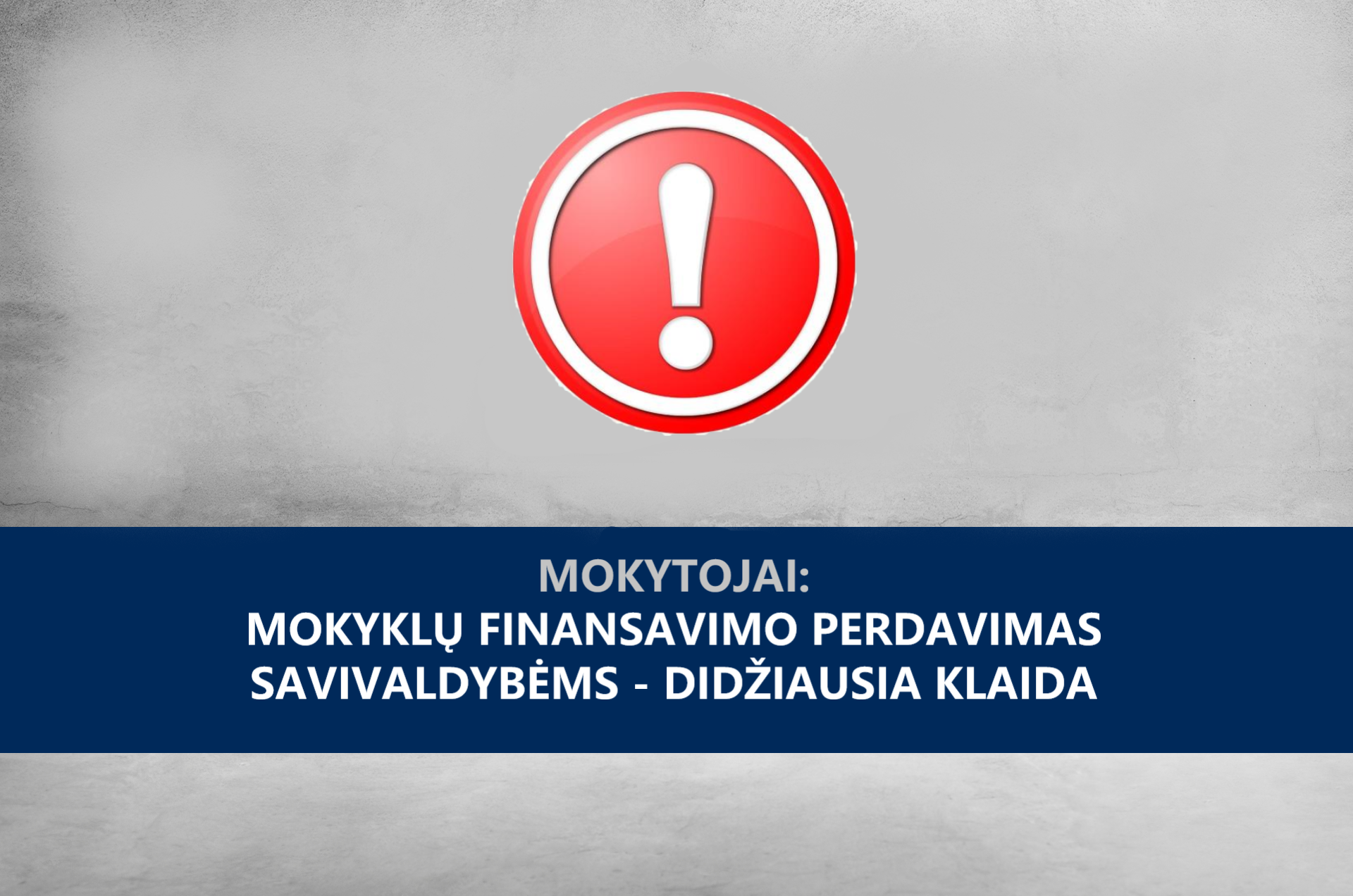 Mokytojai mokyklų finansavimo perdavimas savivaldybėms didžiausia klaida 2020 01