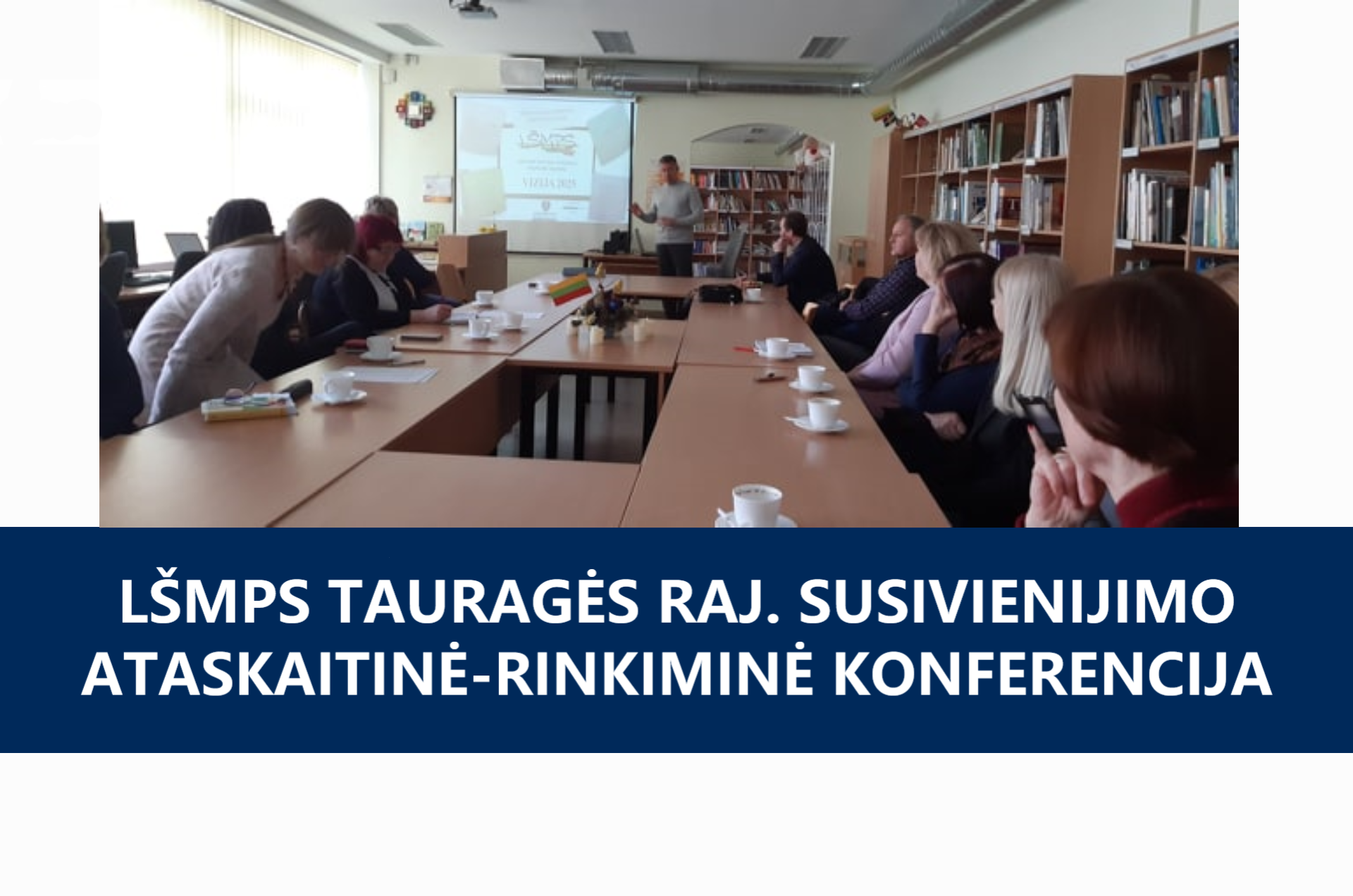 LŠMPS Tauragės raj. susivienijimo ataskaitinė rinkiminė konferencija 2020 02
