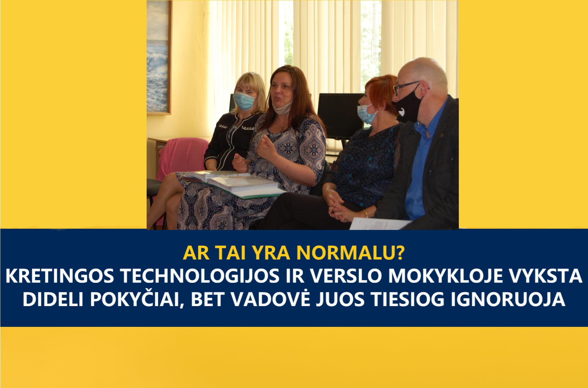 Ar tai yra normalu. Kretingos technologijos ir verslo mokykloje vyksta dideli pokyčiai 2020 06