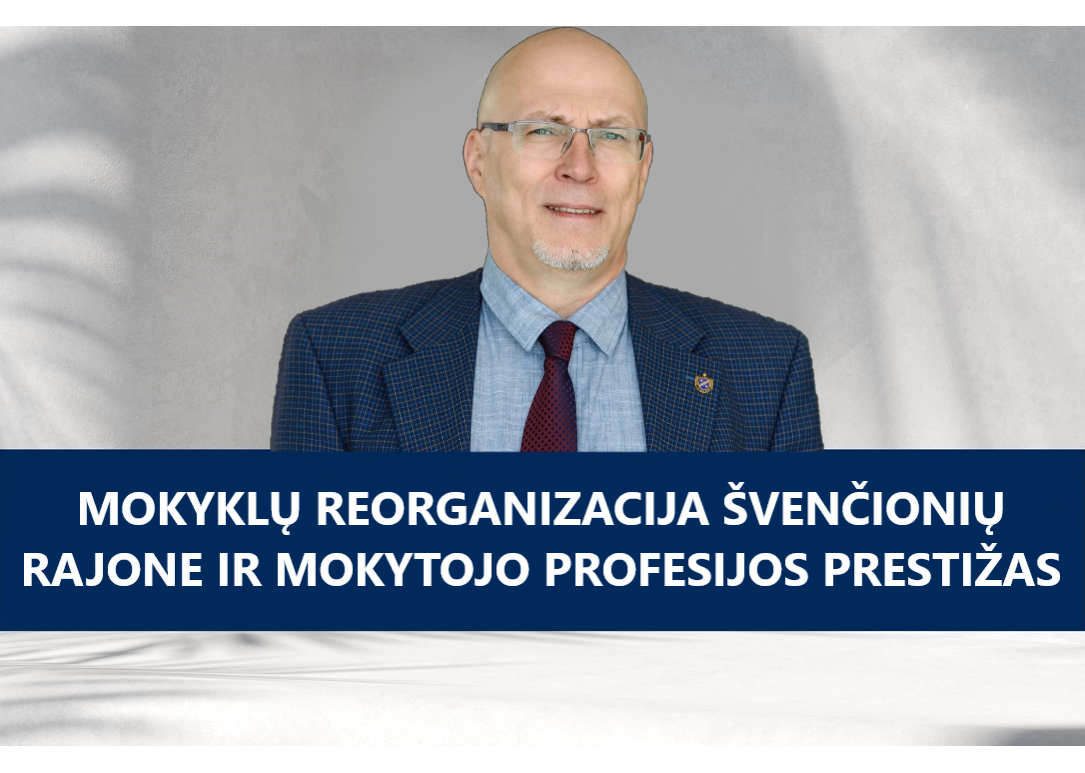 Mokyklų reorganizacija Švenčionių rajone ir mokytojo profesijos prestižas 2020 07