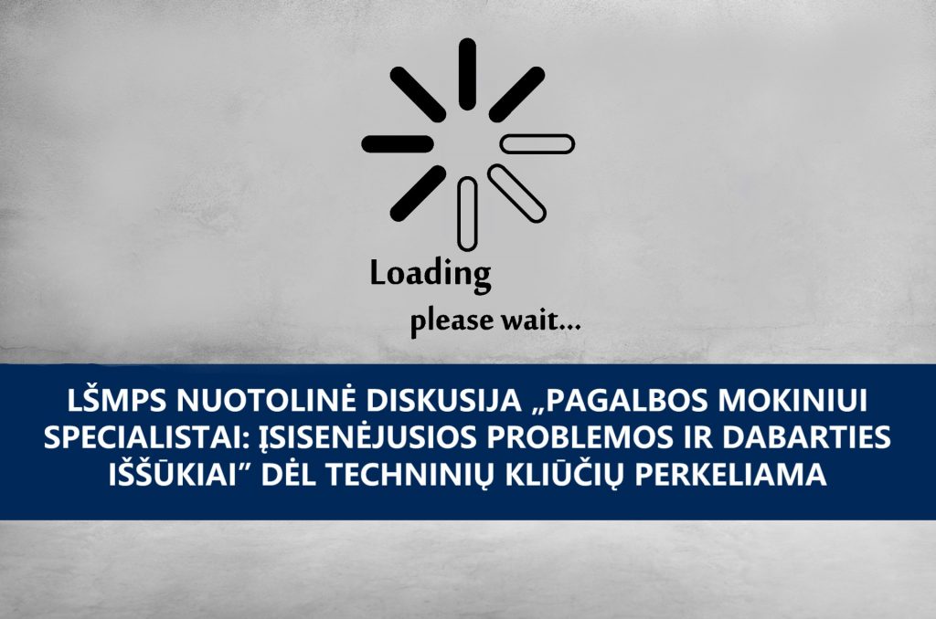 LŠMPS nuotolinė diskusija dėl techninių kliūčių perkeliama 2020 11